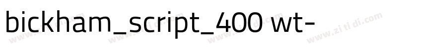bickham_script_400 wt字体转换 bickham_script_400 wt字体转换